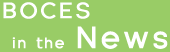 BOCES In the News